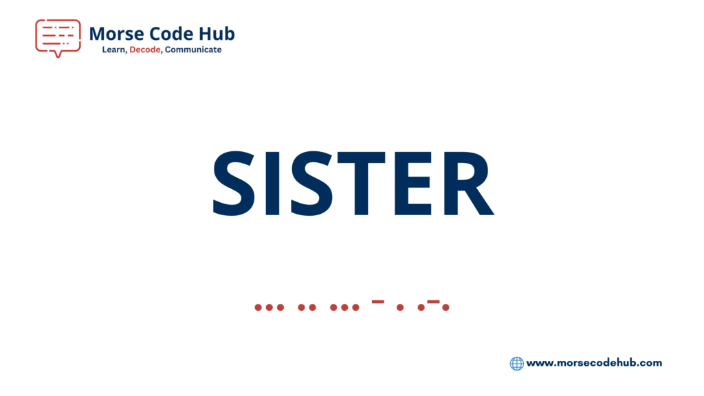 sister in morse code