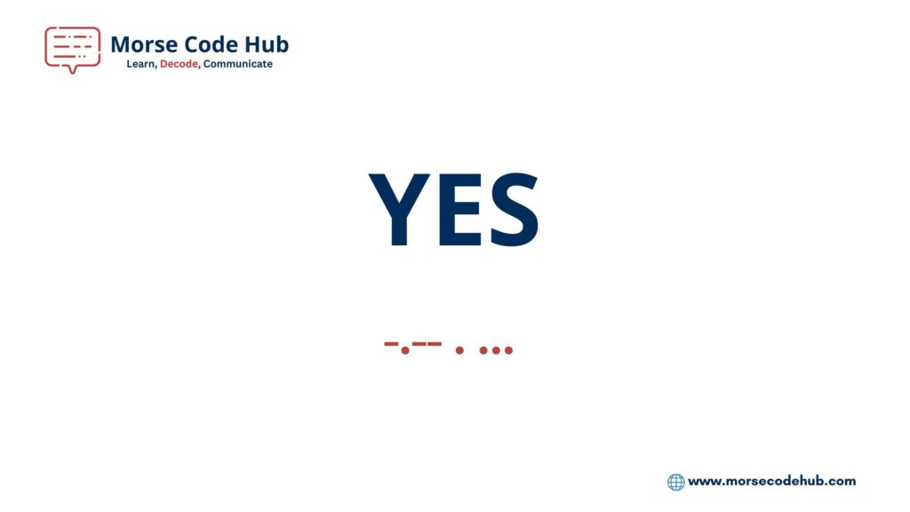 Yes in Morse Code