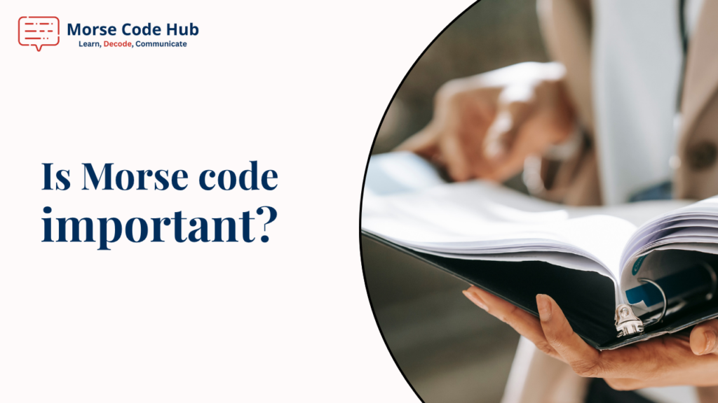 Is morse code important?