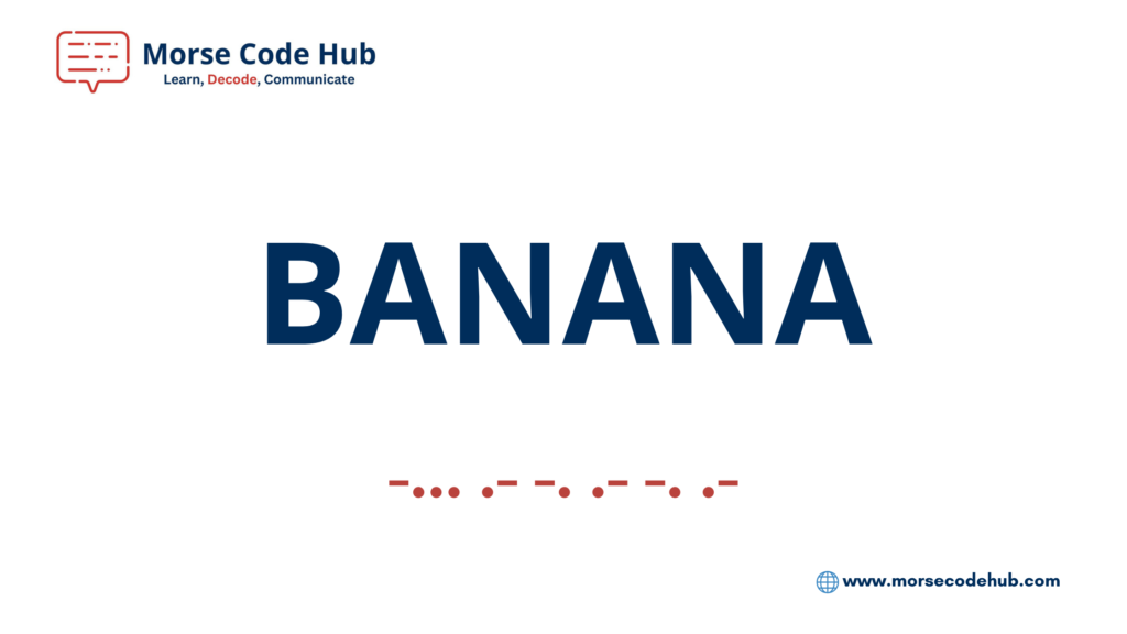 Banana in morse code