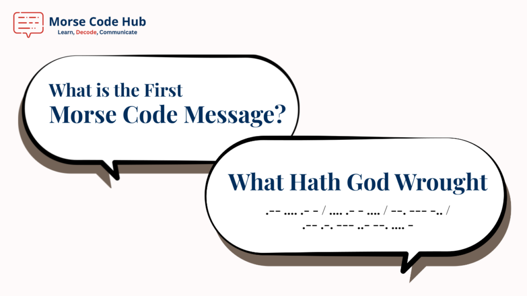 What is the First Morse Code Message?