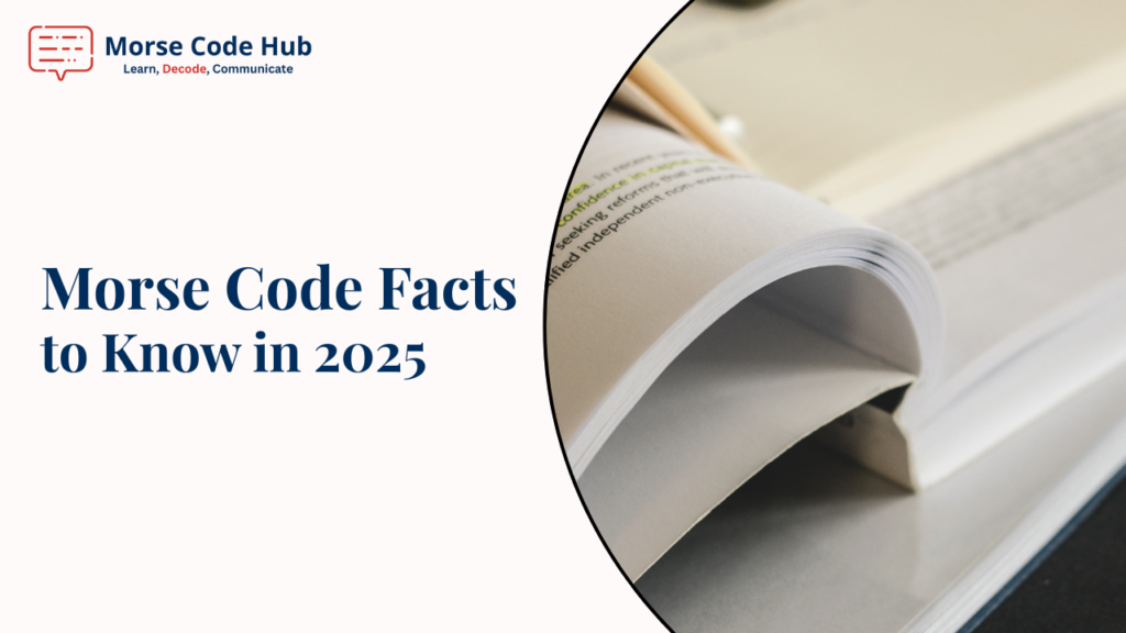 Morse Code Facts to Know in 2025