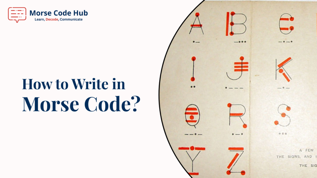How to Write in Morse code?